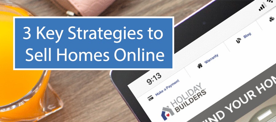 3 Key Strategies to Sell Homes Online